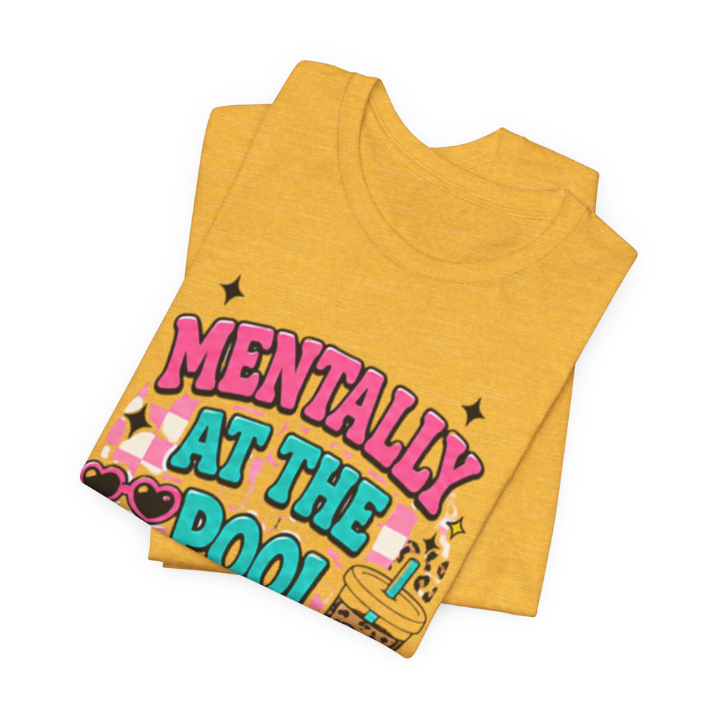 Mentally at the Pool Tee