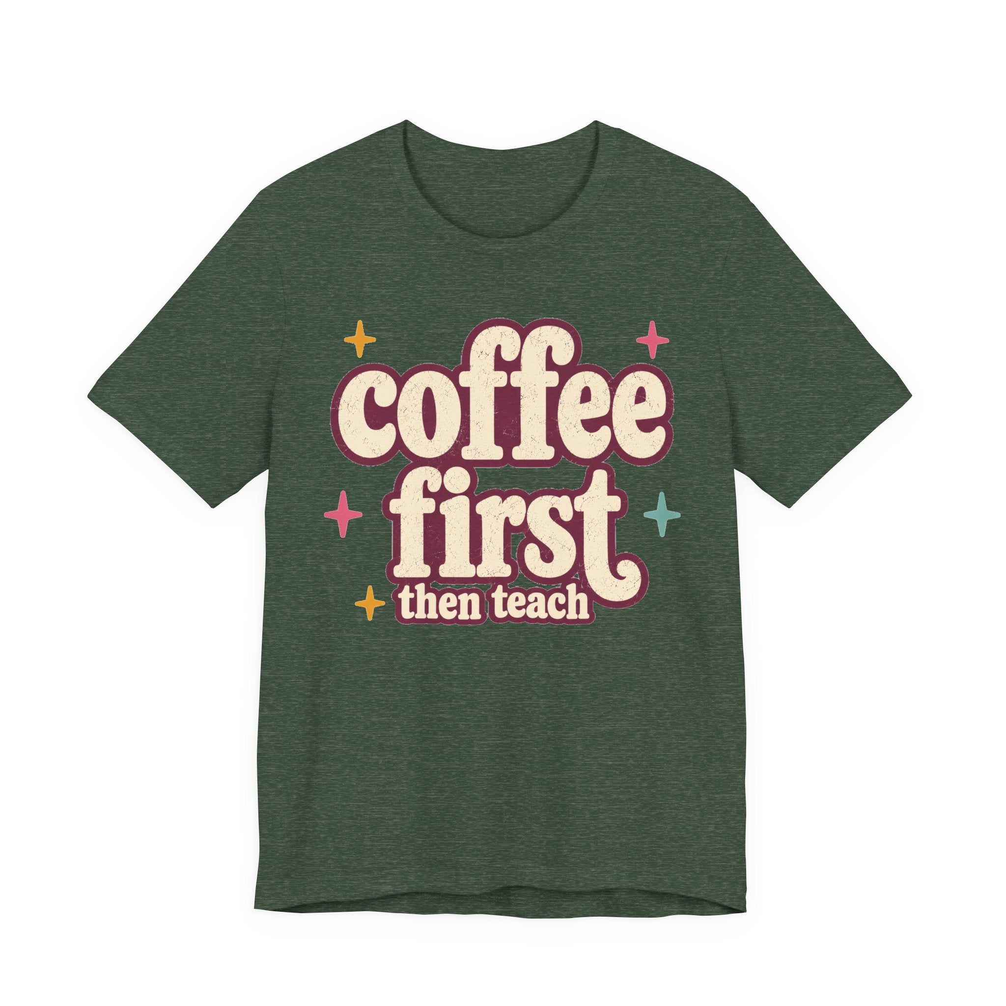 Coffee First Teacher Shirt | Bella+Canvas 3001 Graphic Tee | Coffee Lover Gift | Retro Teacher Tee
