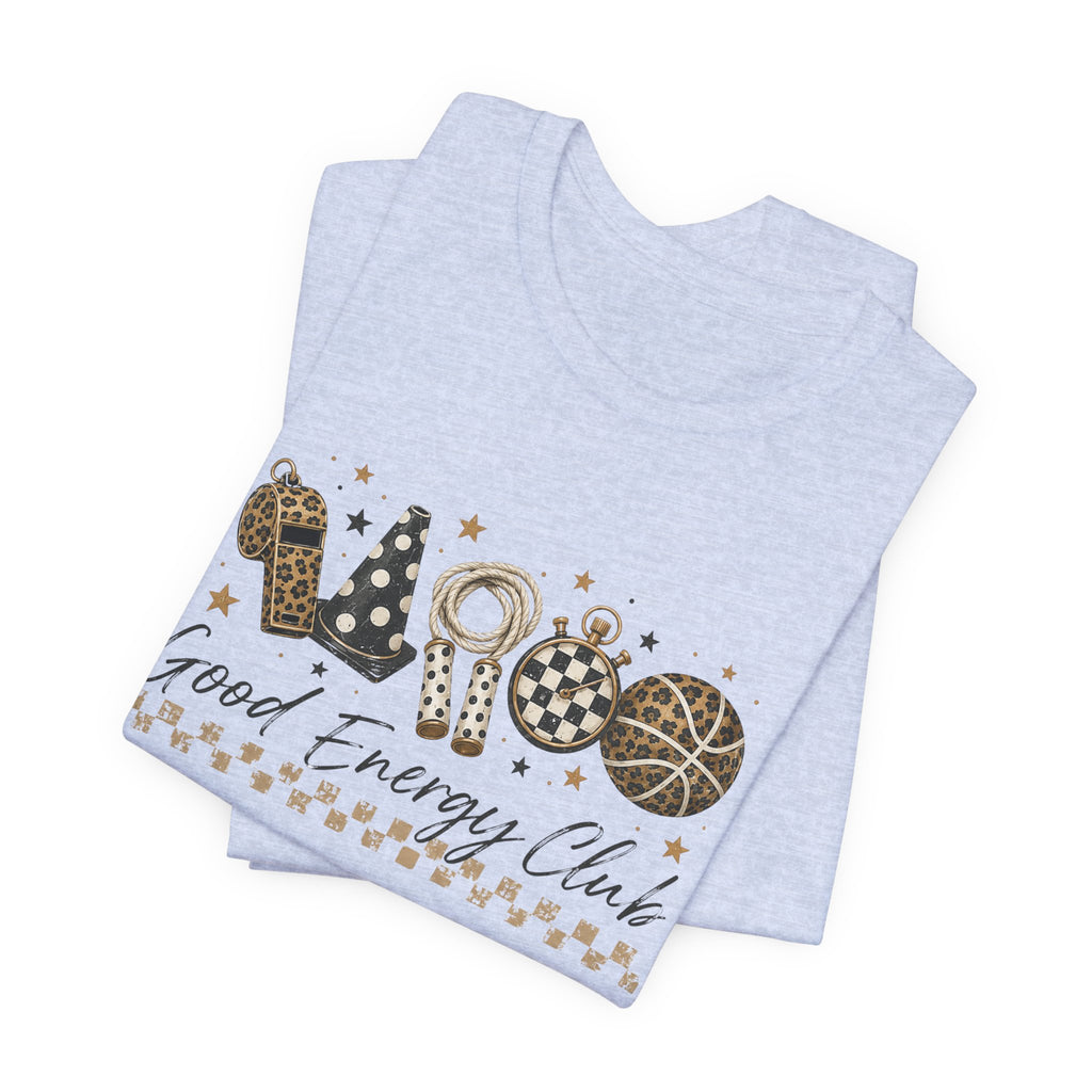 Good Energy Club PE Teacher Shirt | Physical Education Coach Tee