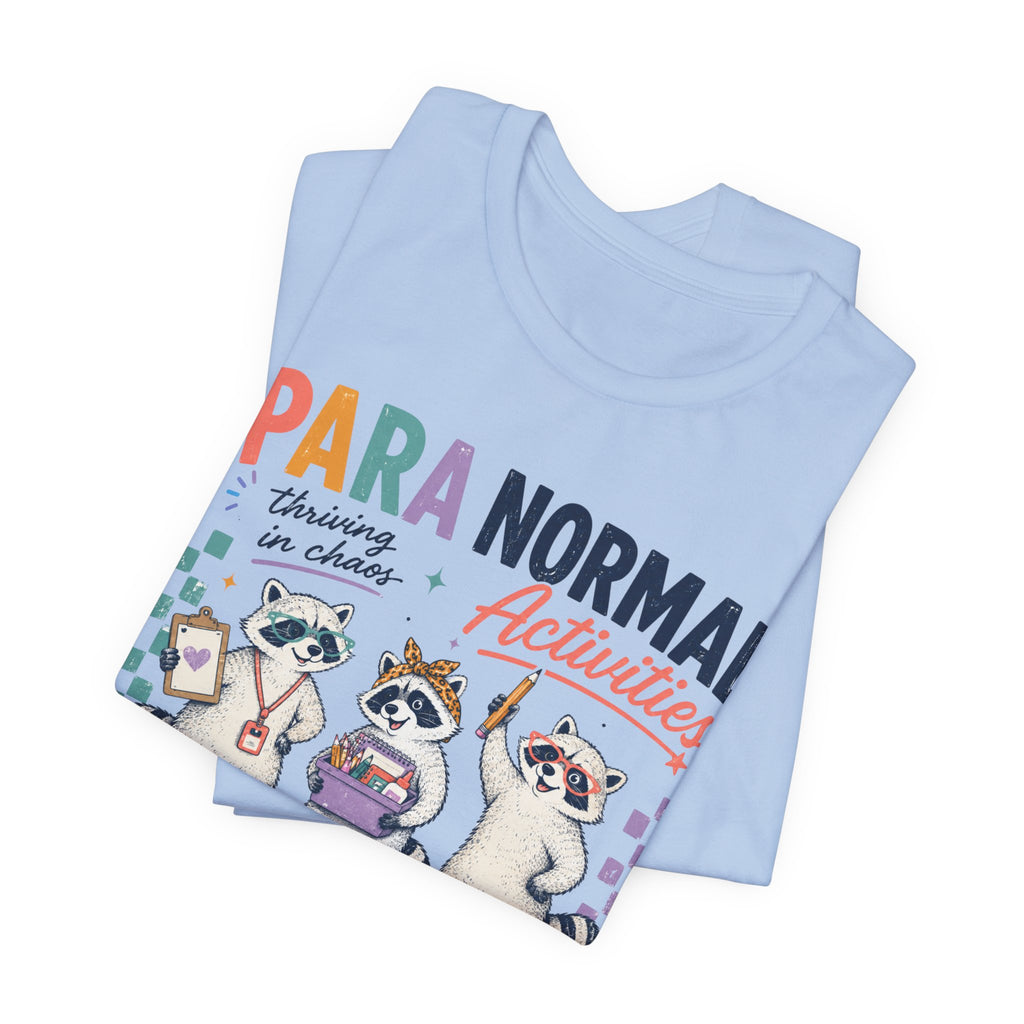 Para Normal Activities Shirt | Funny Paraprofessional Shirt