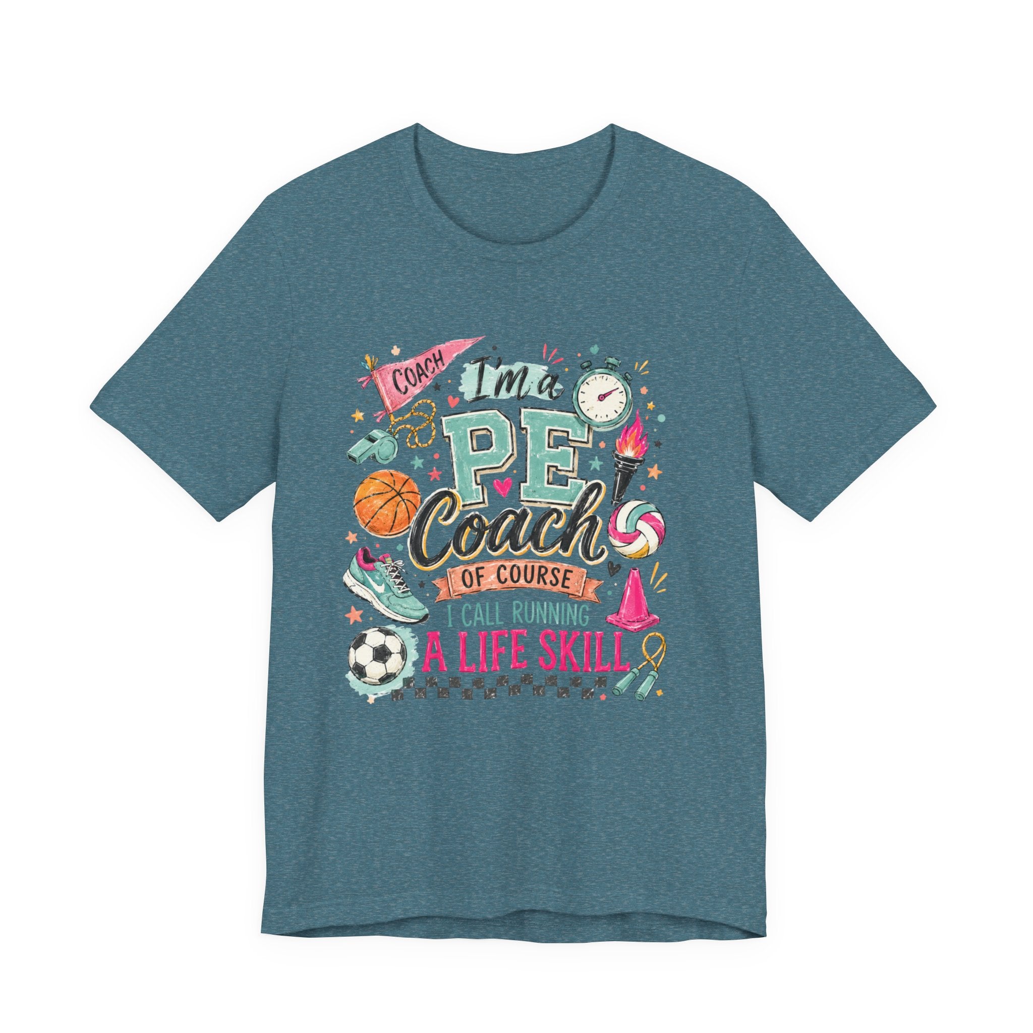 PE Coach Shirt | I'm a PE Coach of Course I Have a Life Skill for That