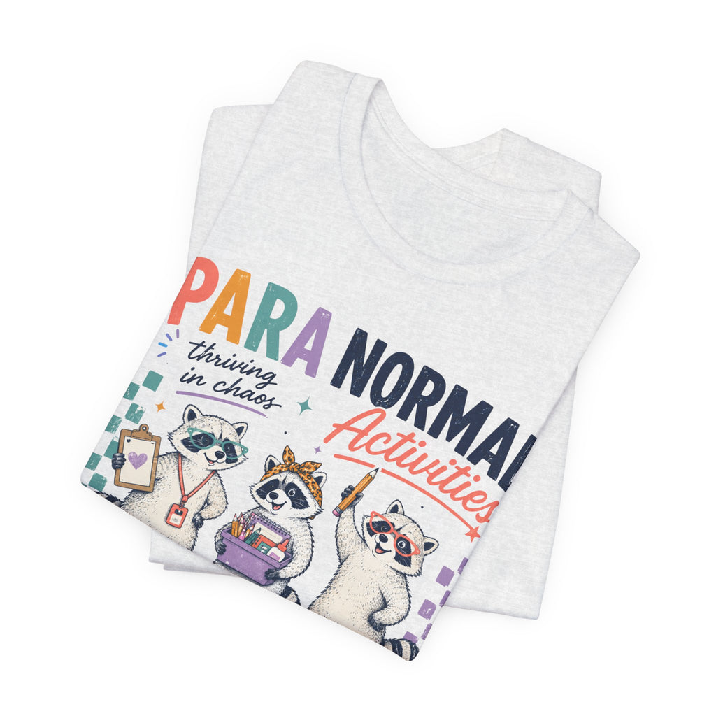 Para Normal Activities Shirt | Funny Paraprofessional Shirt
