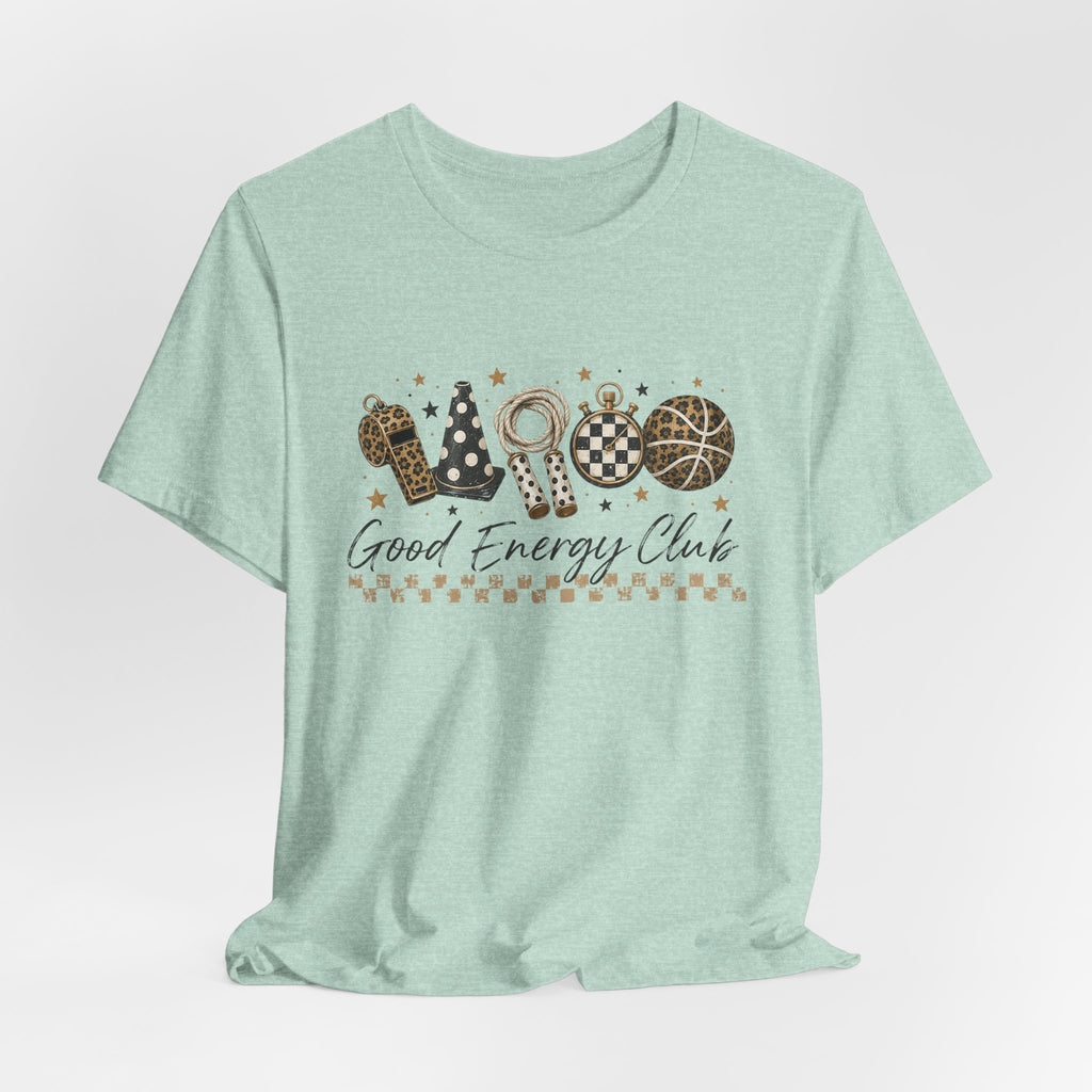 Good Energy Club PE Teacher Shirt | Physical Education Coach Tee