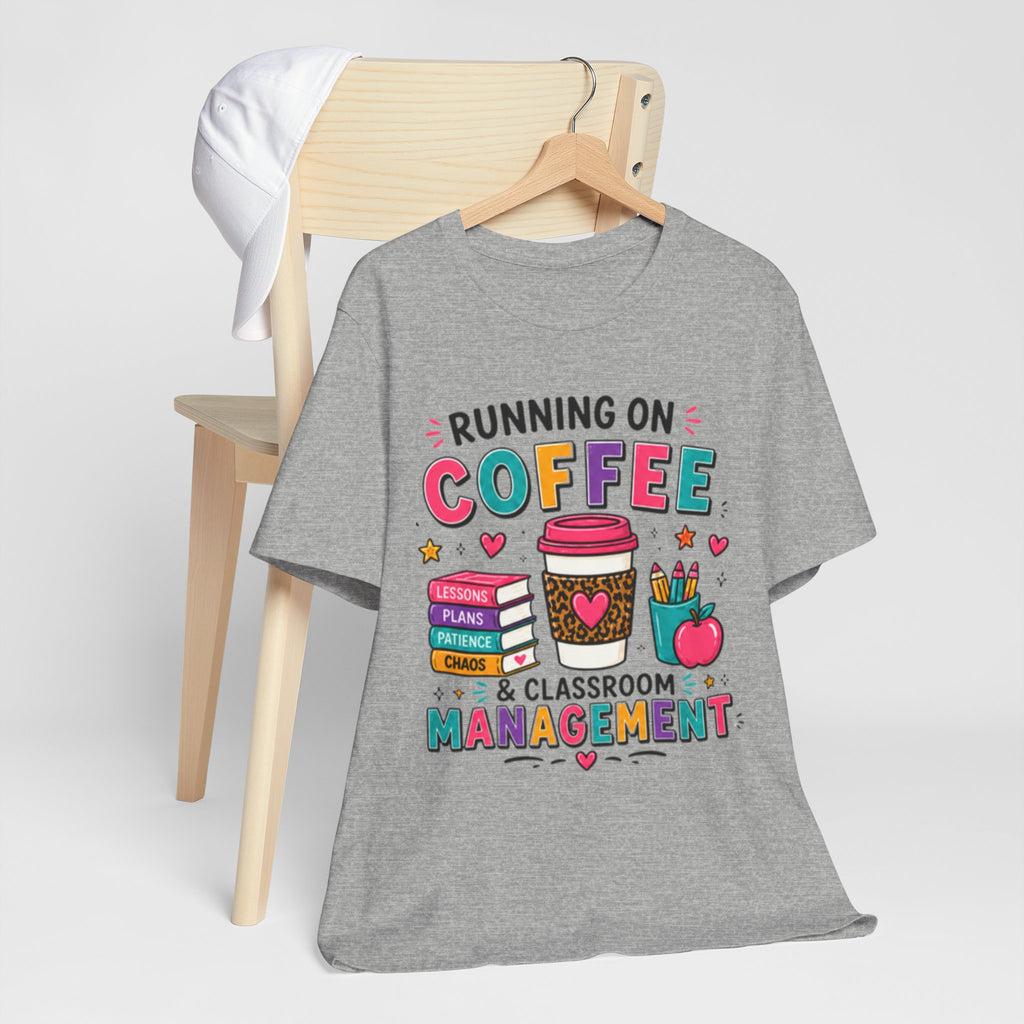 Coffee & Classroom Management Shirt | Funny Teacher Tee