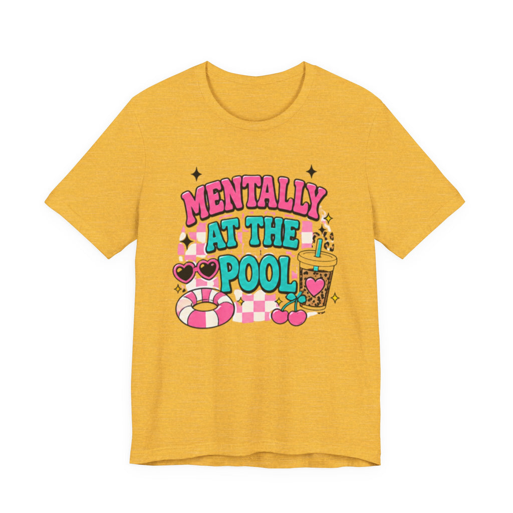 Mentally at the Pool Tee