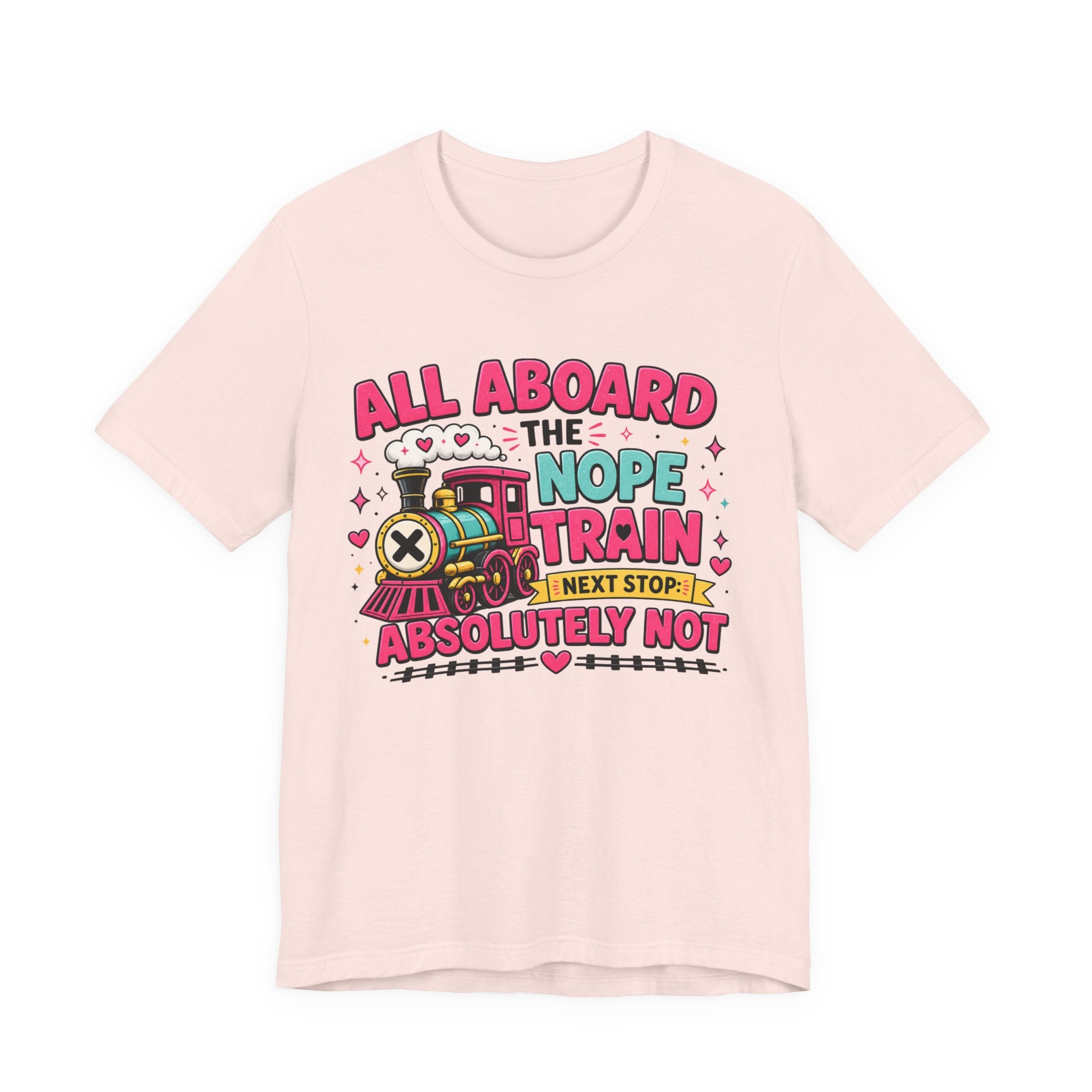 All Aboard the Nope Train Graphic Tee | Funny Teacher Shirt | Introvert Humor Shirt | Sarcastic Tee | Everyday Mood Shirt