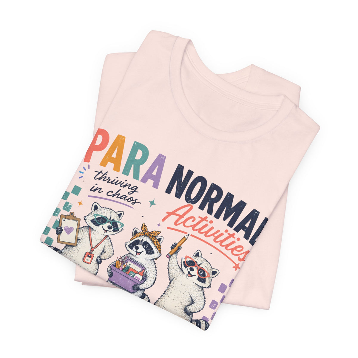Para Normal Activities Shirt | Funny Paraprofessional Shirt