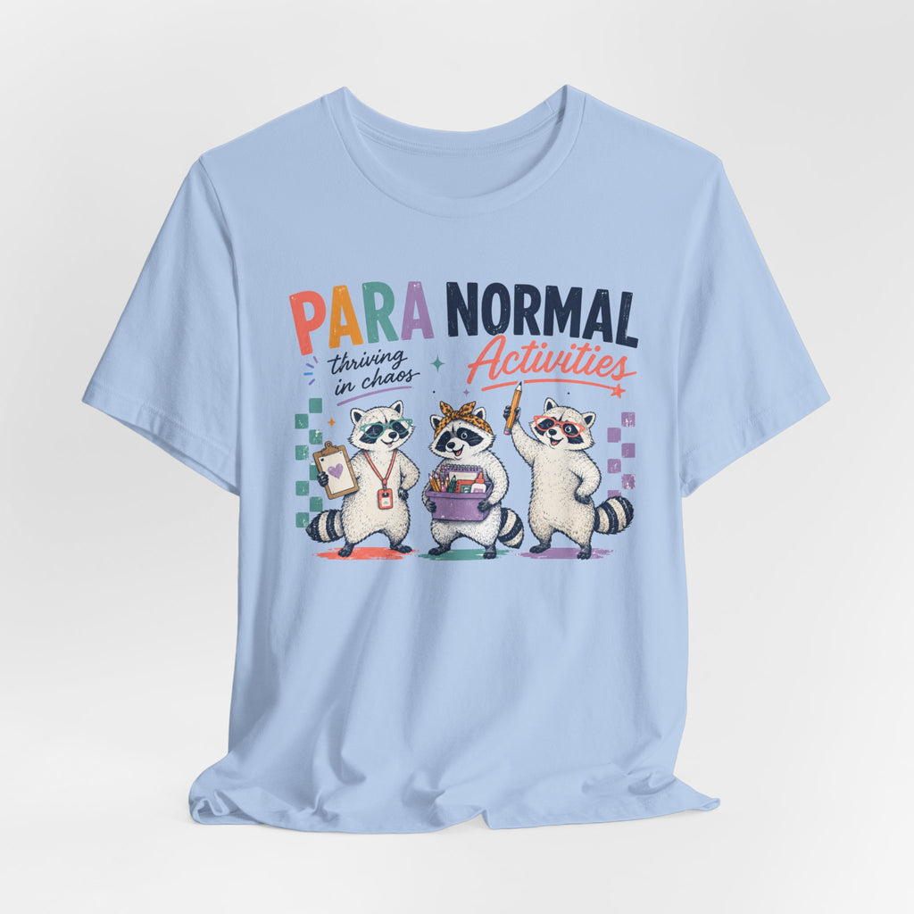 Para Normal Activities Shirt | Funny Paraprofessional Shirt