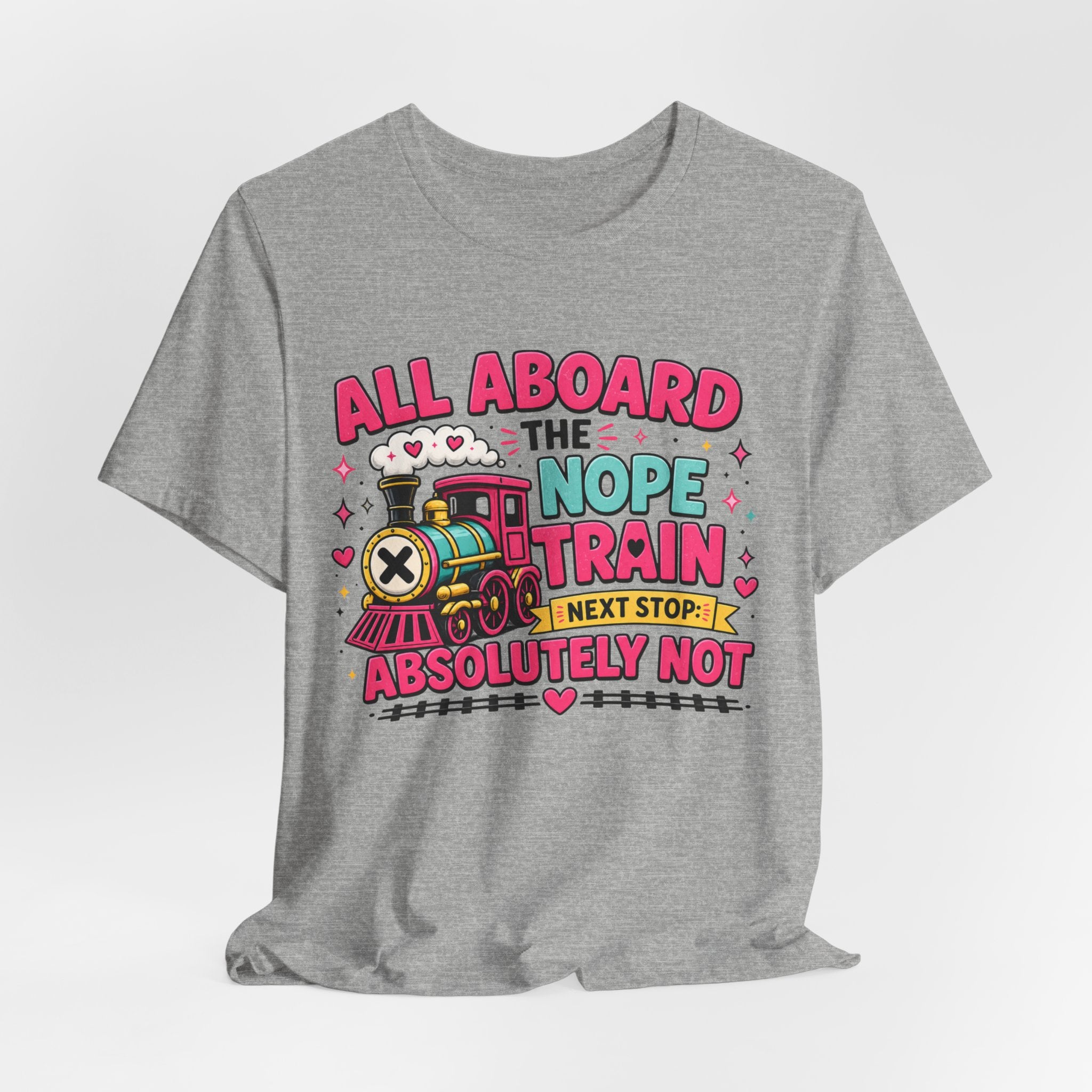 All Aboard the Nope Train Graphic Tee | Funny Teacher Shirt | Introvert Humor Shirt | Sarcastic Tee | Everyday Mood Shirt