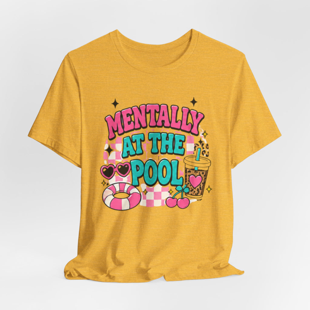 Mentally at the Pool Tee