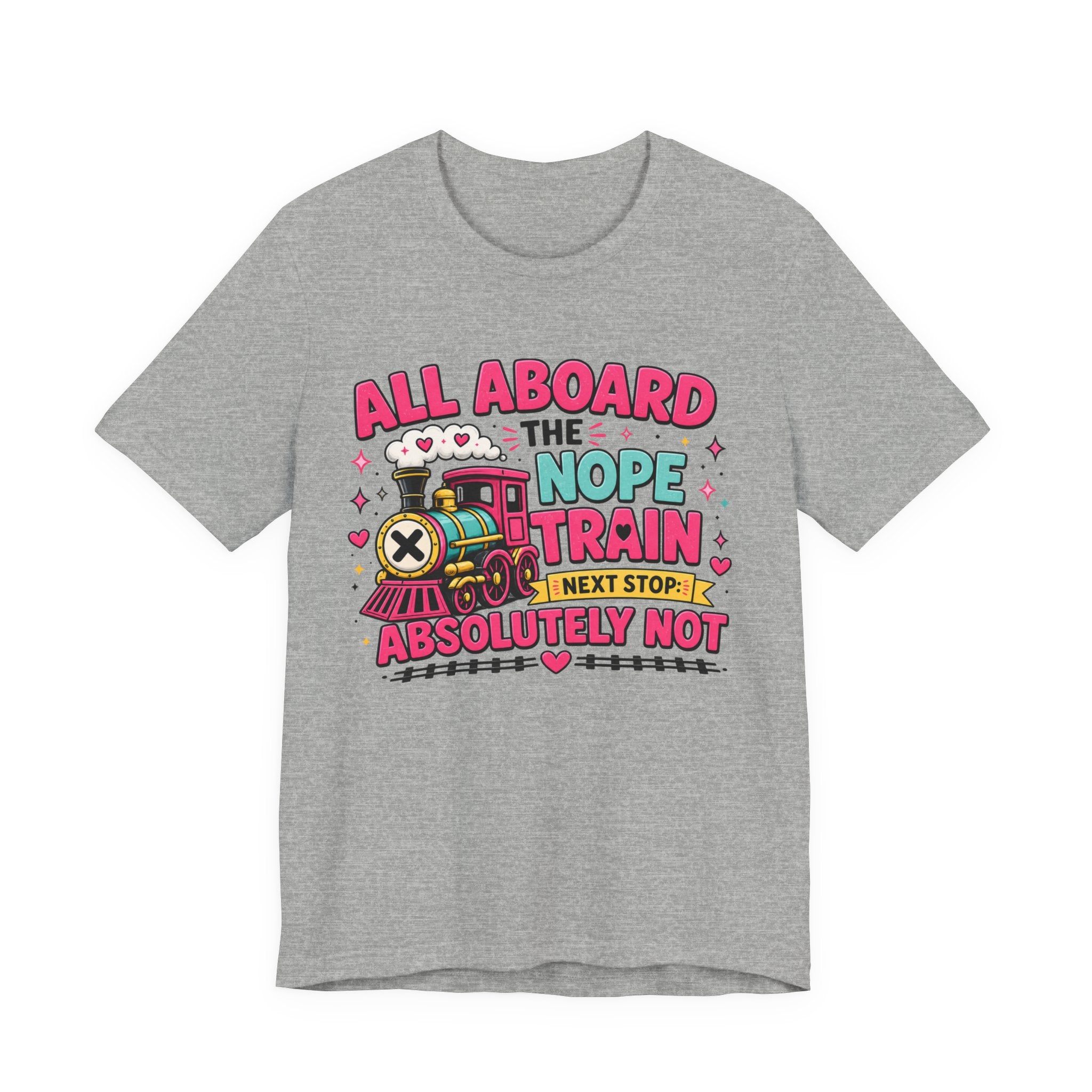 All Aboard the Nope Train Graphic Tee | Funny Teacher Shirt | Introvert Humor Shirt | Sarcastic Tee | Everyday Mood Shirt