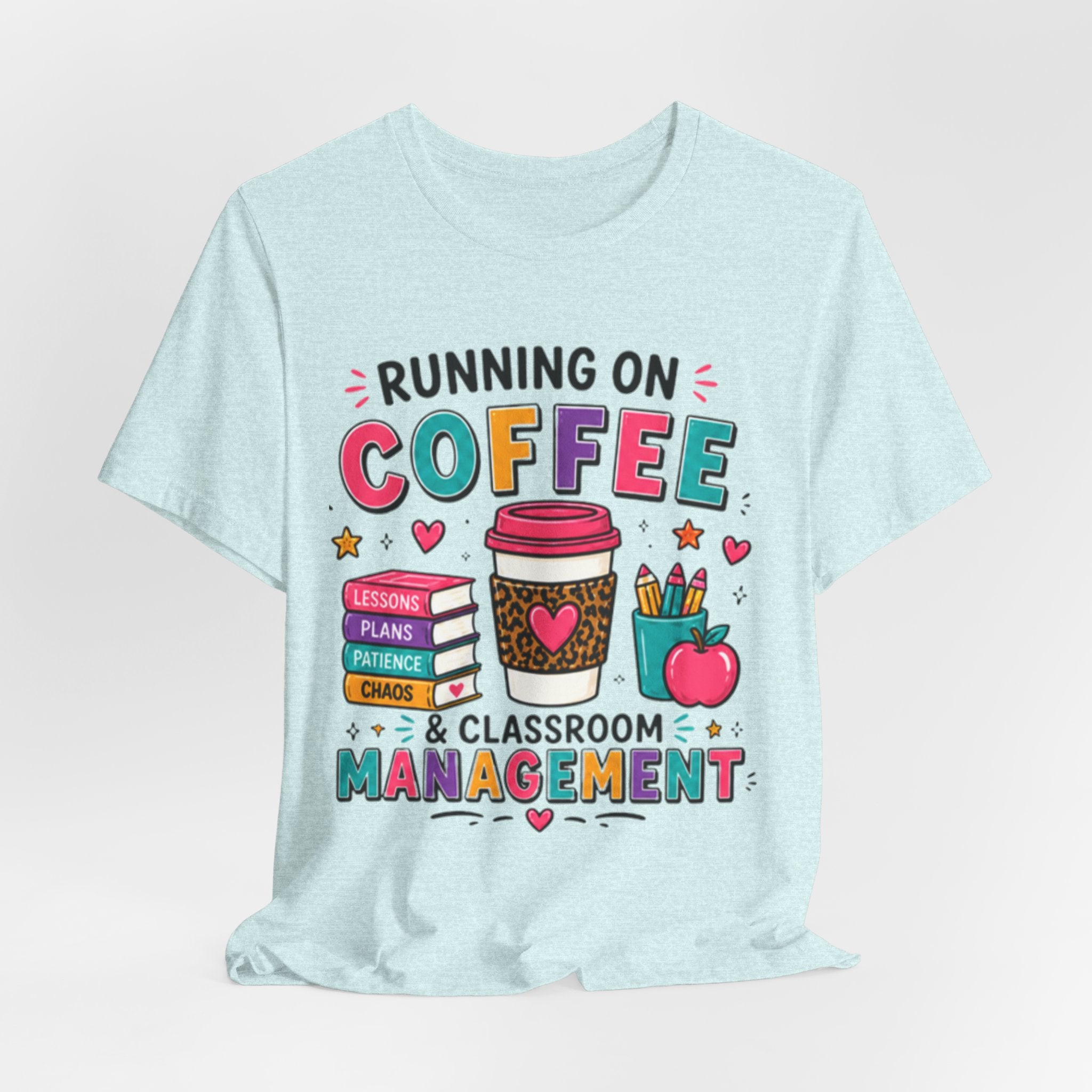 Coffee & Classroom Management Shirt | Funny Teacher Tee
