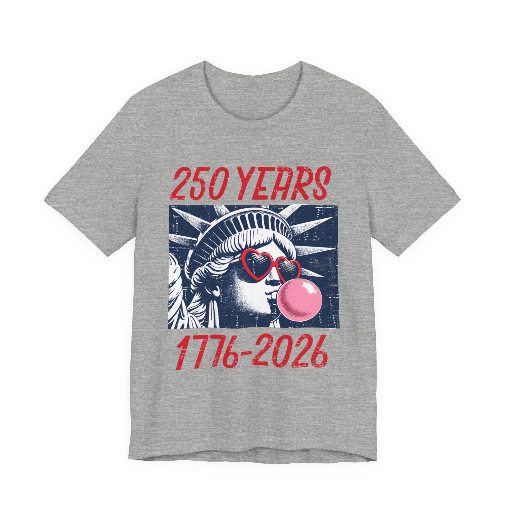Lady Liberty 250 years | Funny Americana Tee