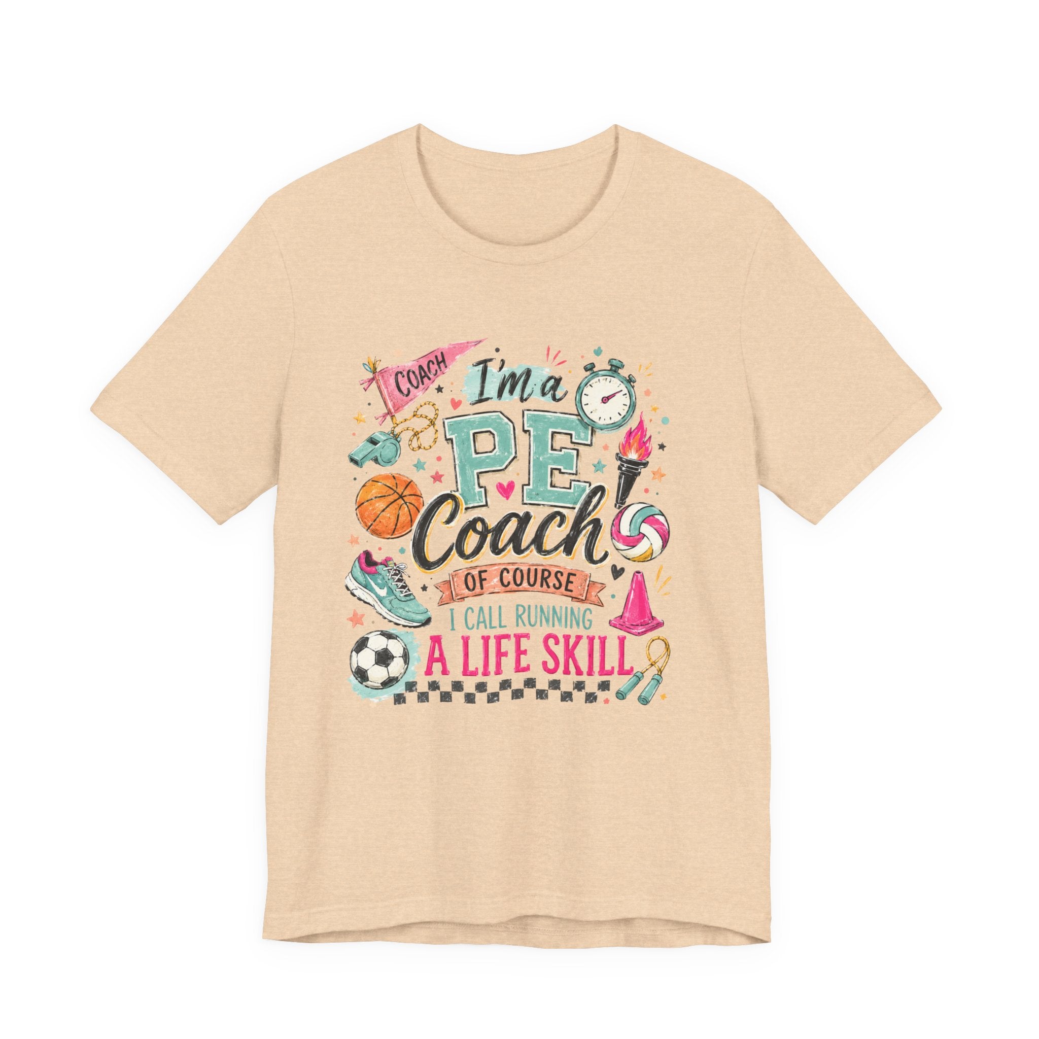 PE Coach Shirt | I'm a PE Coach of Course I Have a Life Skill for That