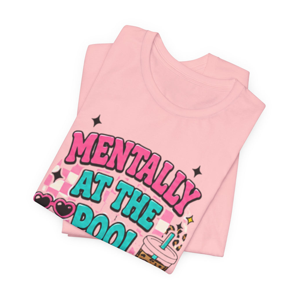 Mentally at the Pool Tee