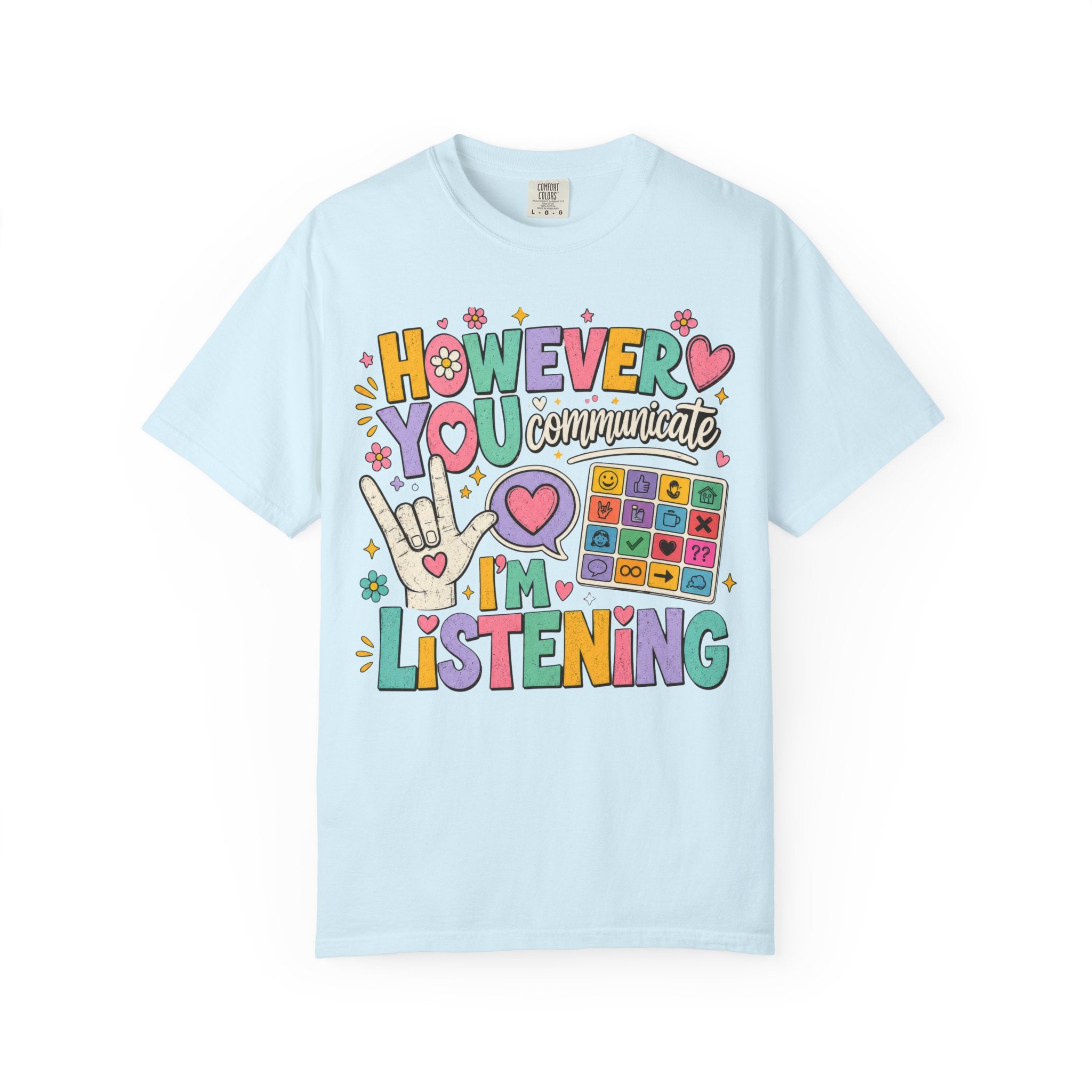 However I Communicate I'm Listening Shirt | AAC Teacher Shirt | Speech Language Pathologist Gift | Autism Acceptance Tee | Special Education Teacher Shirt | Inclusive Classroom Tee