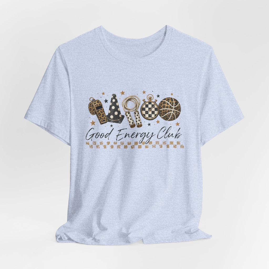 Good Energy Club PE Teacher Shirt | Physical Education Coach Tee