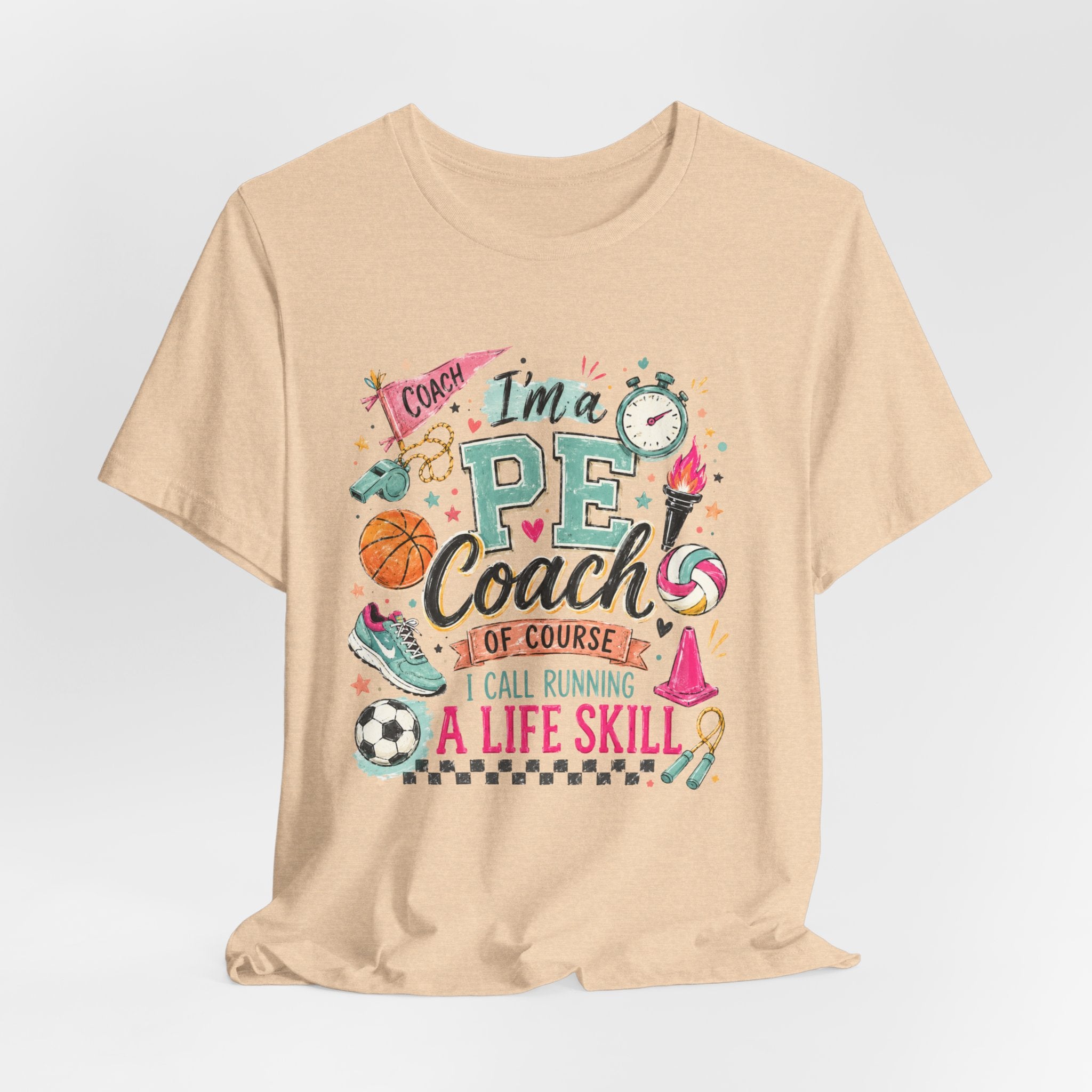 PE Coach Shirt | I'm a PE Coach of Course I Have a Life Skill for That