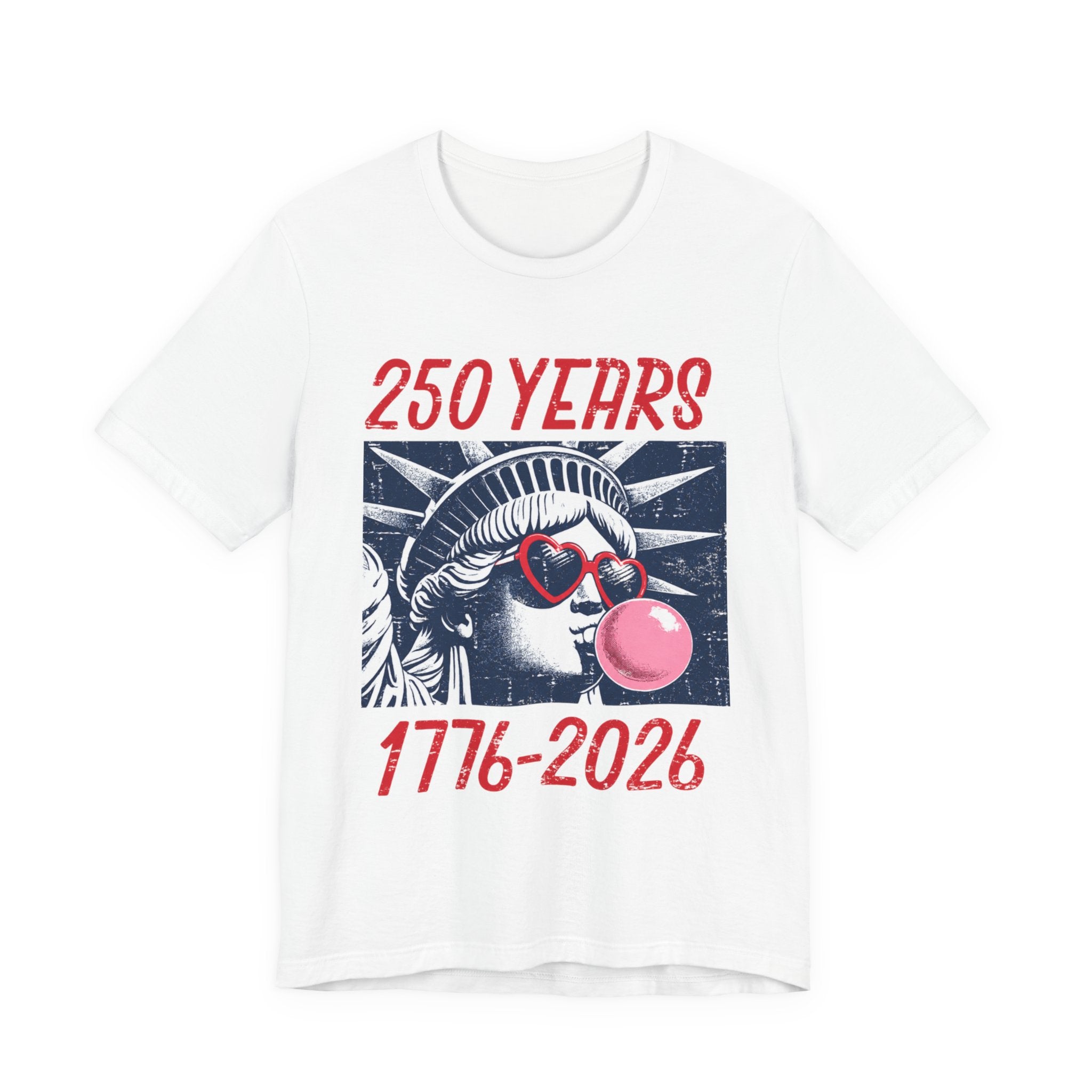 Lady Liberty 250 years | Funny Americana Tee
