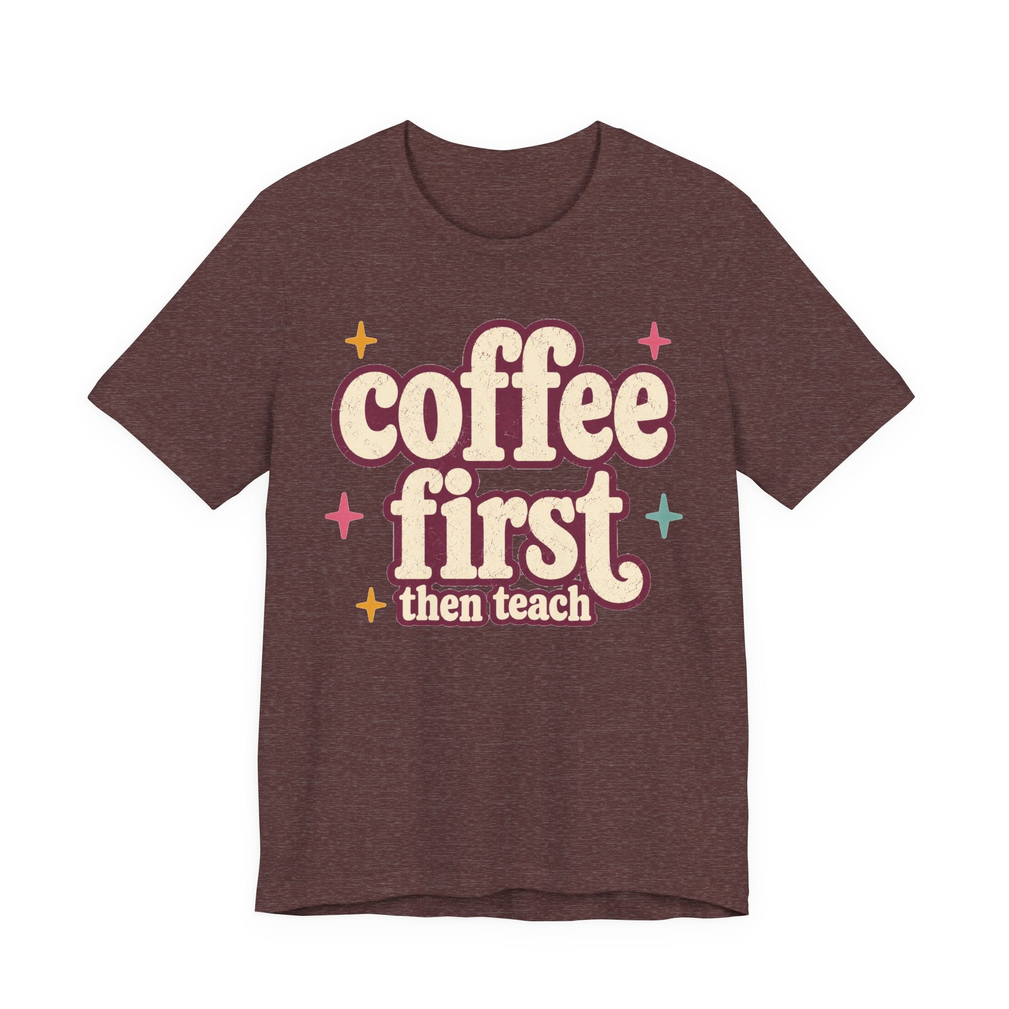 Coffee First Teacher Shirt | Bella+Canvas 3001 Graphic Tee | Coffee Lover Gift | Retro Teacher Tee