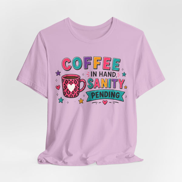 Coffee in Hand, Sanity Loading Tee | Funny Teacher Shirt | Relatable Graphic Tee | Morning Mood Shirt | Caffeine Humor