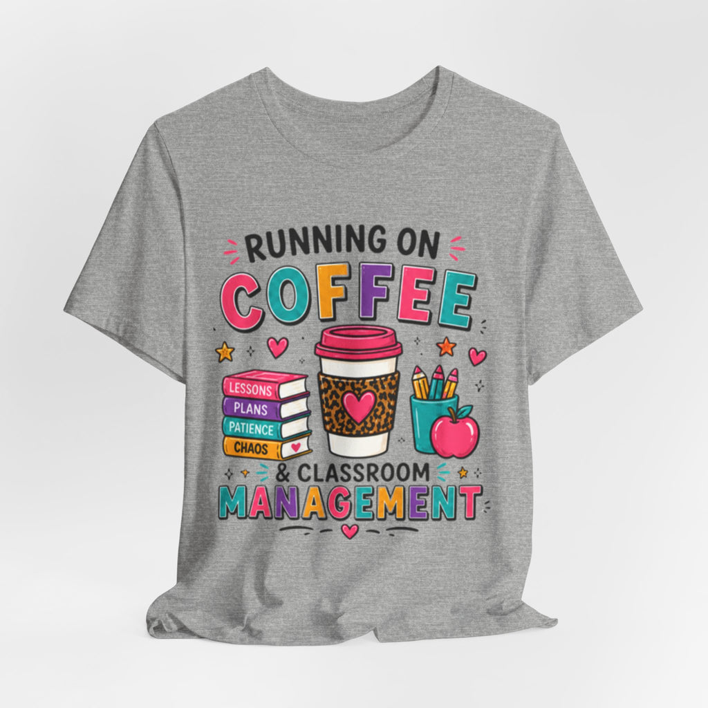 Coffee & Classroom Management Shirt | Funny Teacher Tee
