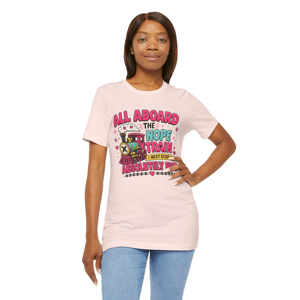 All Aboard the Nope Train Graphic Tee | Funny Teacher Shirt | Introvert Humor Shirt | Sarcastic Tee | Everyday Mood Shirt
