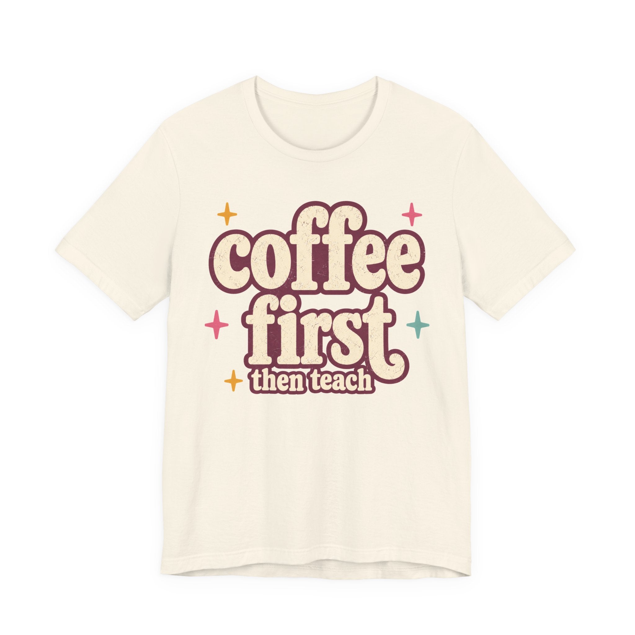 Coffee First Teacher Shirt | Bella+Canvas 3001 Graphic Tee | Coffee Lover Gift | Retro Teacher Tee
