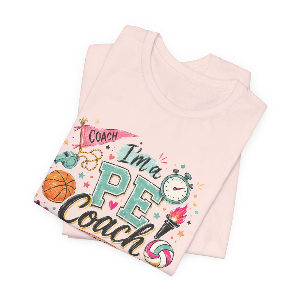 PE Coach Shirt | I'm a PE Coach of Course I Have a Life Skill for That