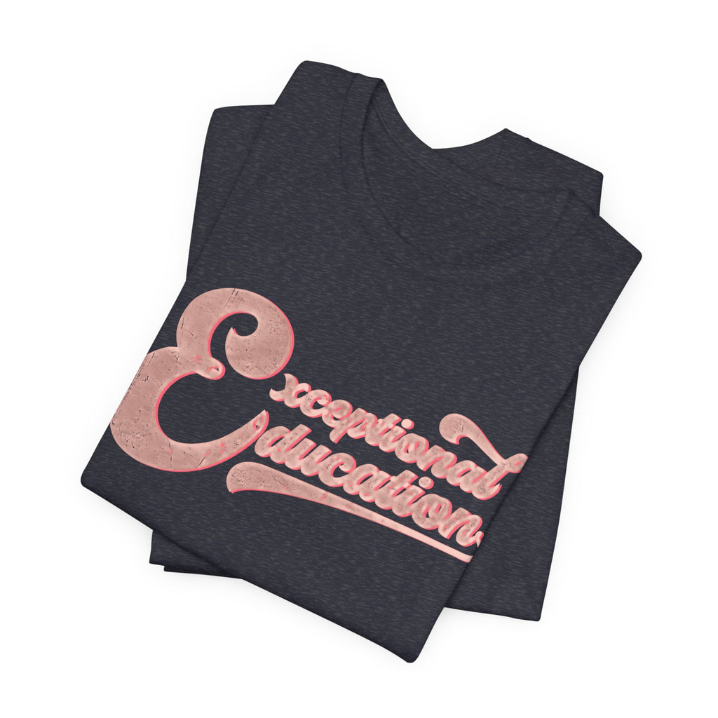 Exceptional Education Teacher Shirt