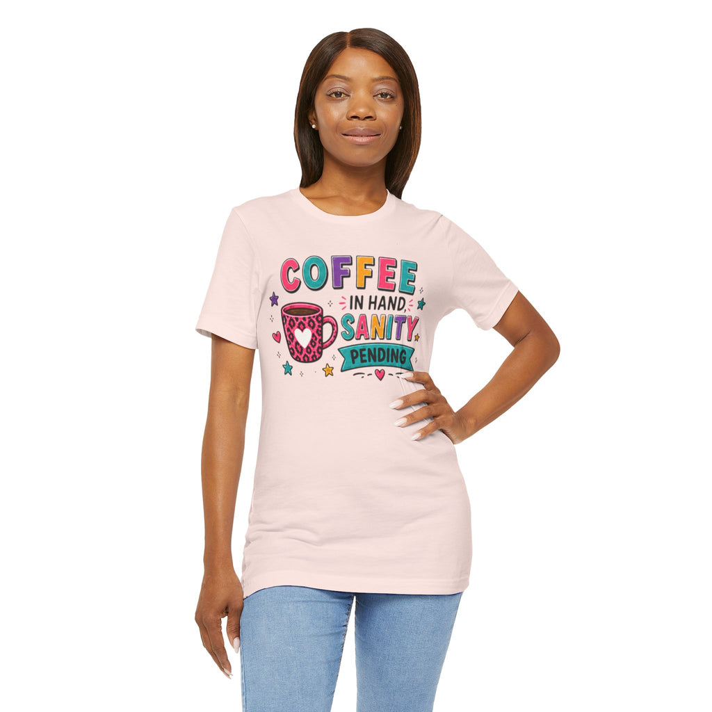 Coffee in Hand, Sanity Loading Tee | Funny Teacher Shirt | Relatable Graphic Tee | Morning Mood Shirt | Caffeine Humor