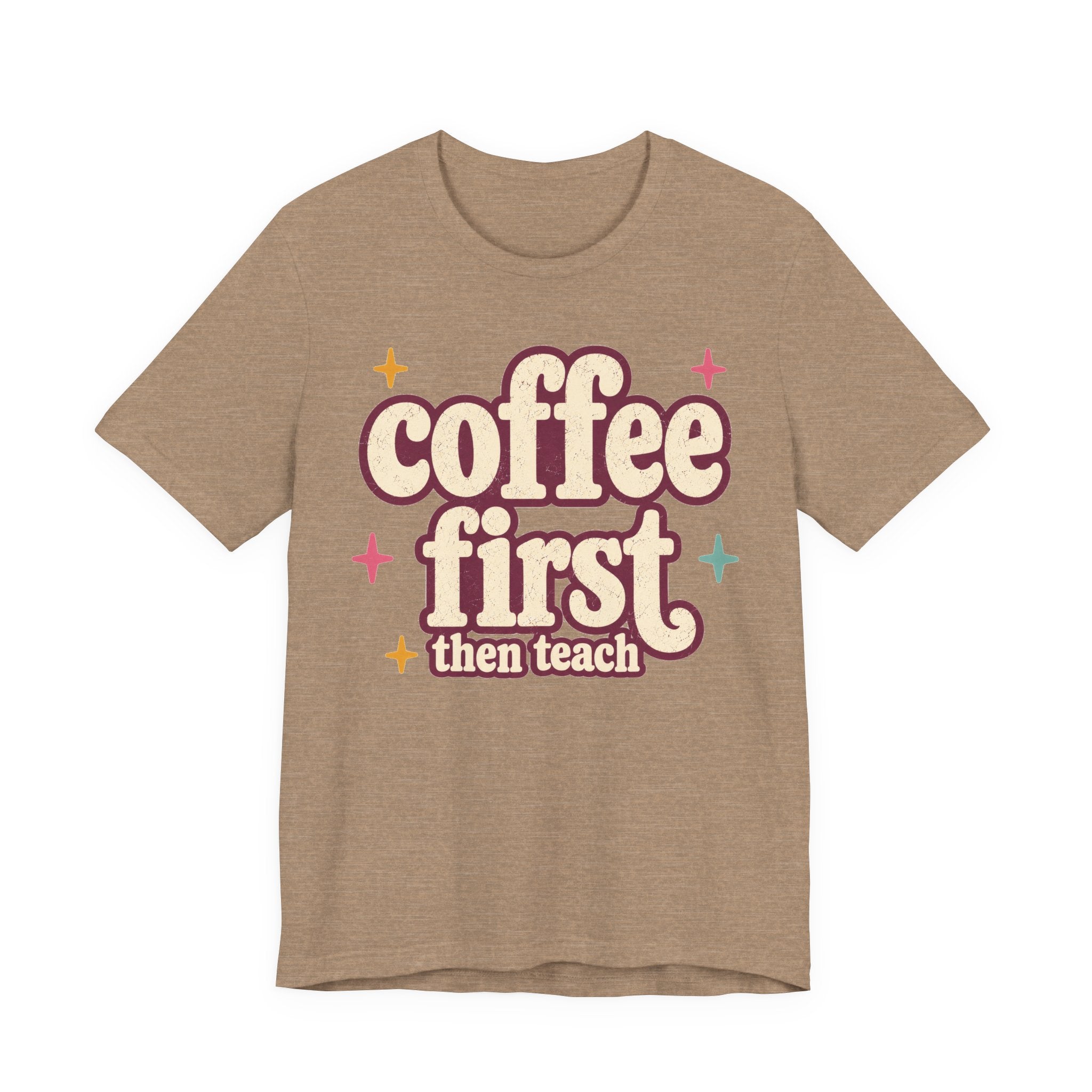 Coffee First Teacher Shirt | Bella+Canvas 3001 Graphic Tee | Coffee Lover Gift | Retro Teacher Tee
