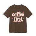 Coffee First Teacher Shirt | Bella+Canvas 3001 Graphic Tee | Coffee Lover Gift | Retro Teacher Tee