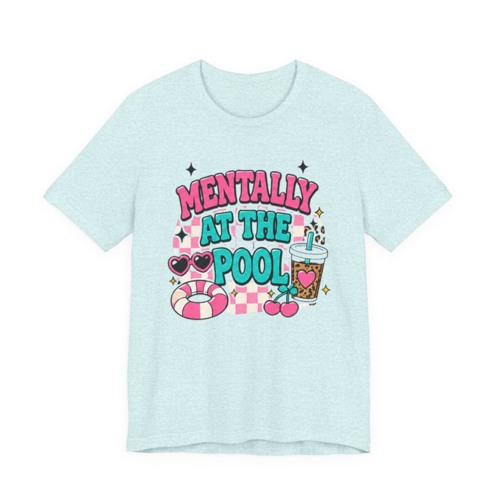 Mentally at the Pool Tee