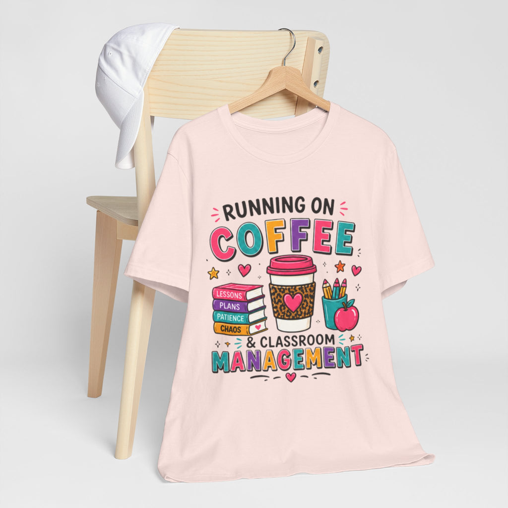 Coffee & Classroom Management Shirt | Funny Teacher Tee