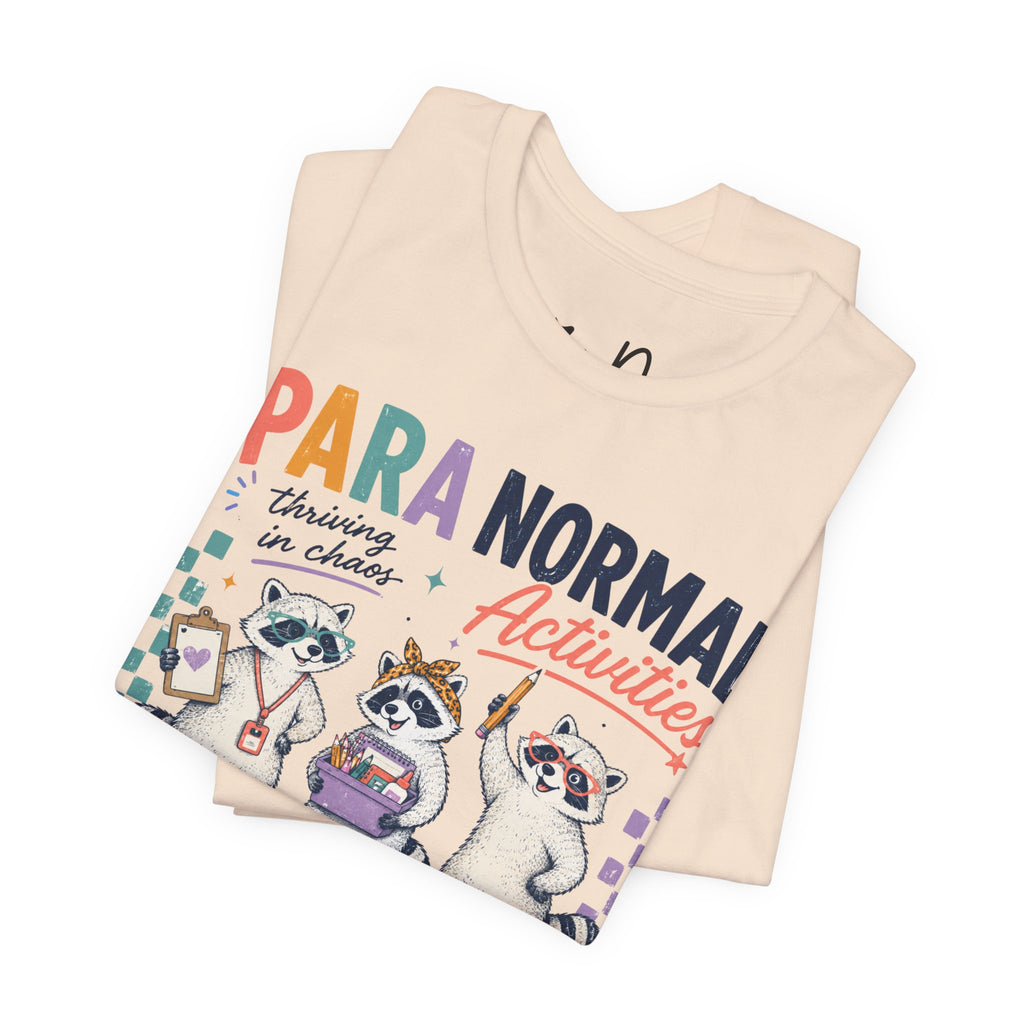 Para Normal Activities Shirt | Funny Paraprofessional Shirt