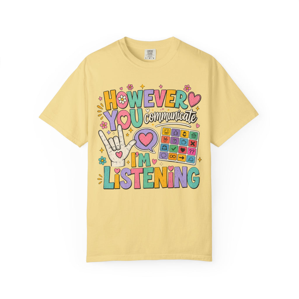 However I Communicate I'm Listening Shirt | AAC Teacher Shirt | Speech Language Pathologist Gift | Autism Acceptance Tee | Special Education Teacher Shirt | Inclusive Classroom Tee