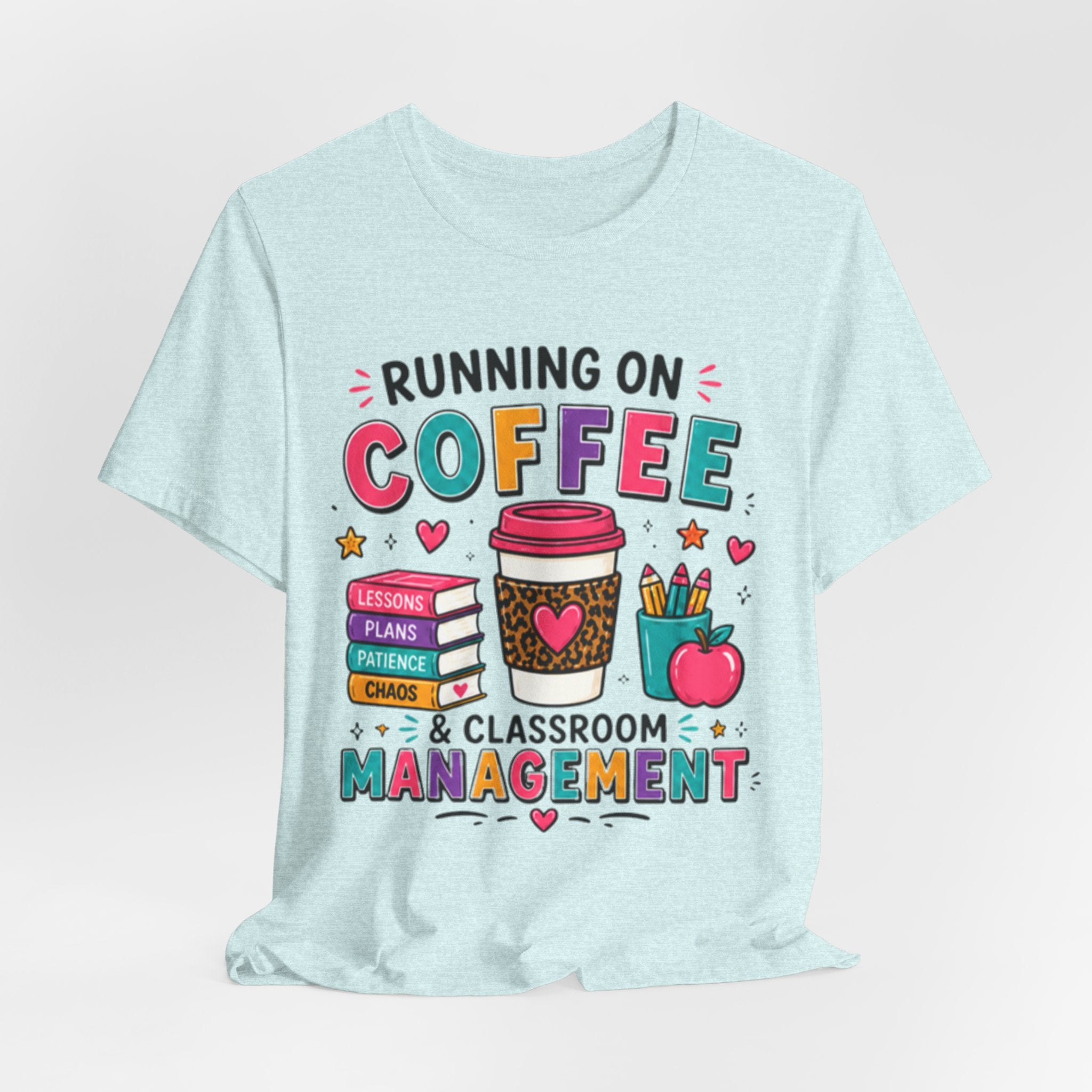Coffee & Classroom Management Shirt | Funny Teacher Tee