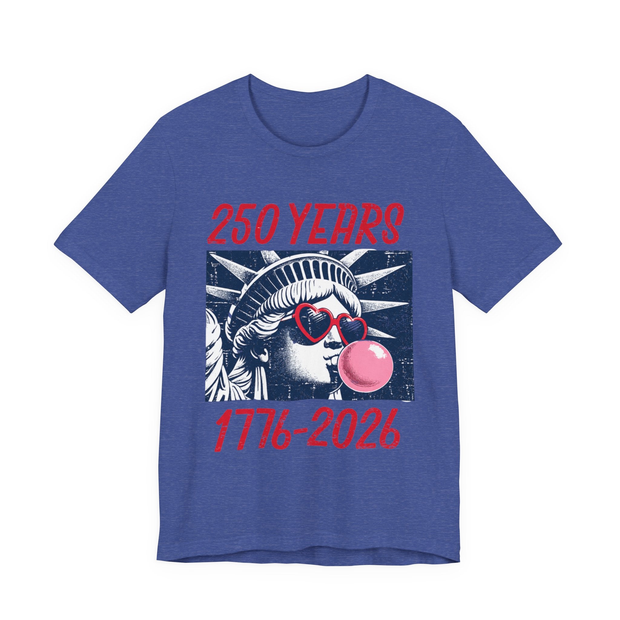Lady Liberty 250 years | Funny Americana Tee