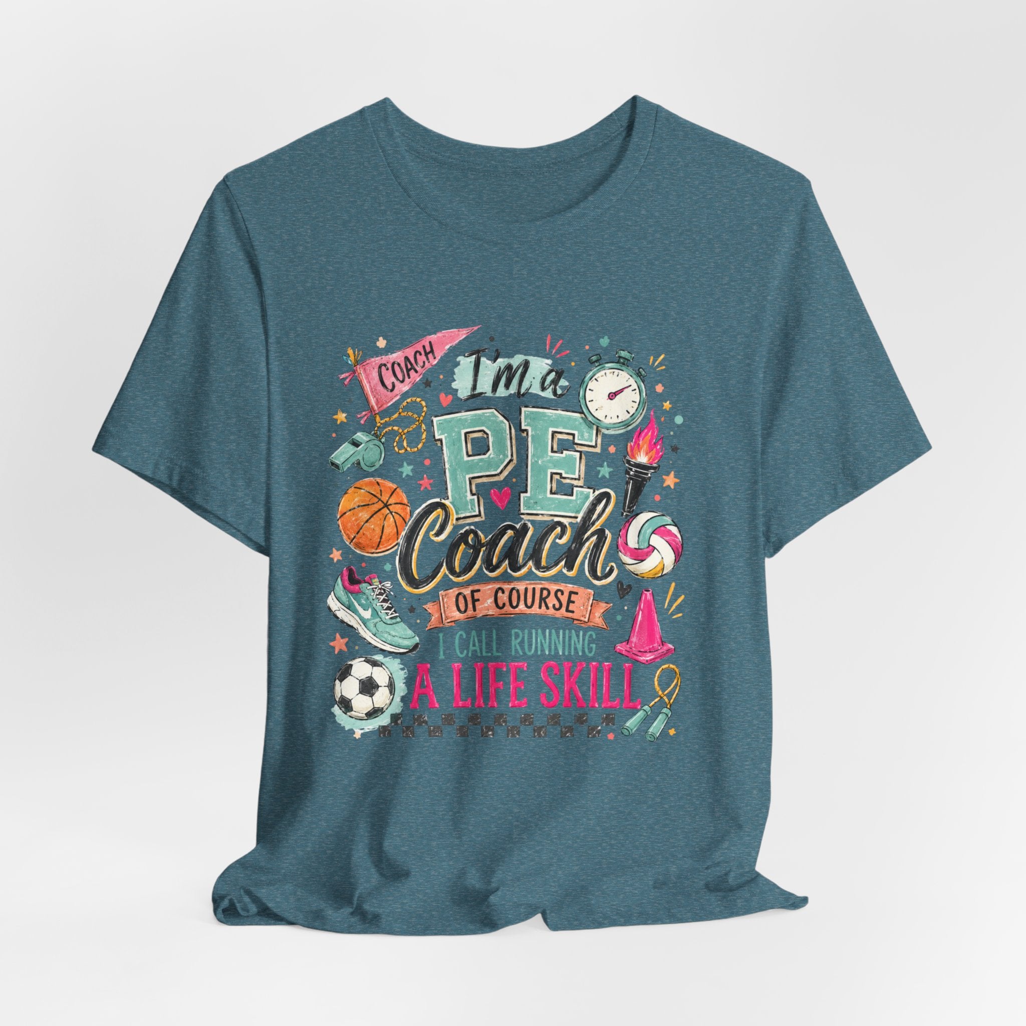 PE Coach Shirt | I'm a PE Coach of Course I Have a Life Skill for That