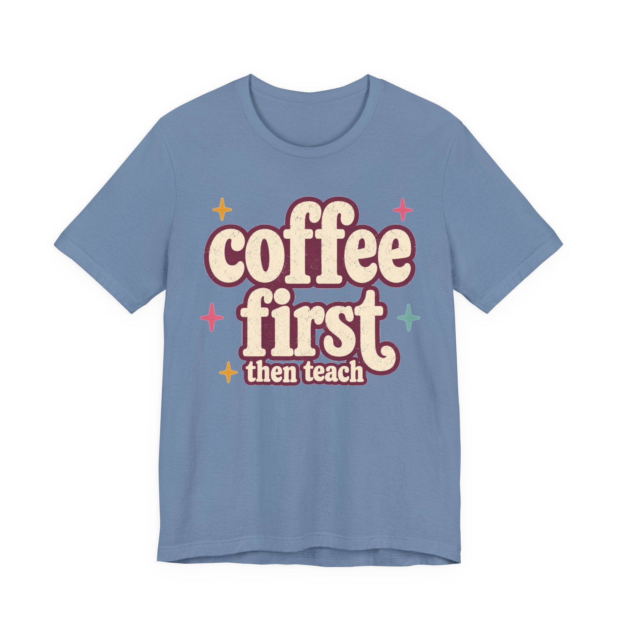 Coffee First Teacher Shirt | Bella+Canvas 3001 Graphic Tee | Coffee Lover Gift | Retro Teacher Tee