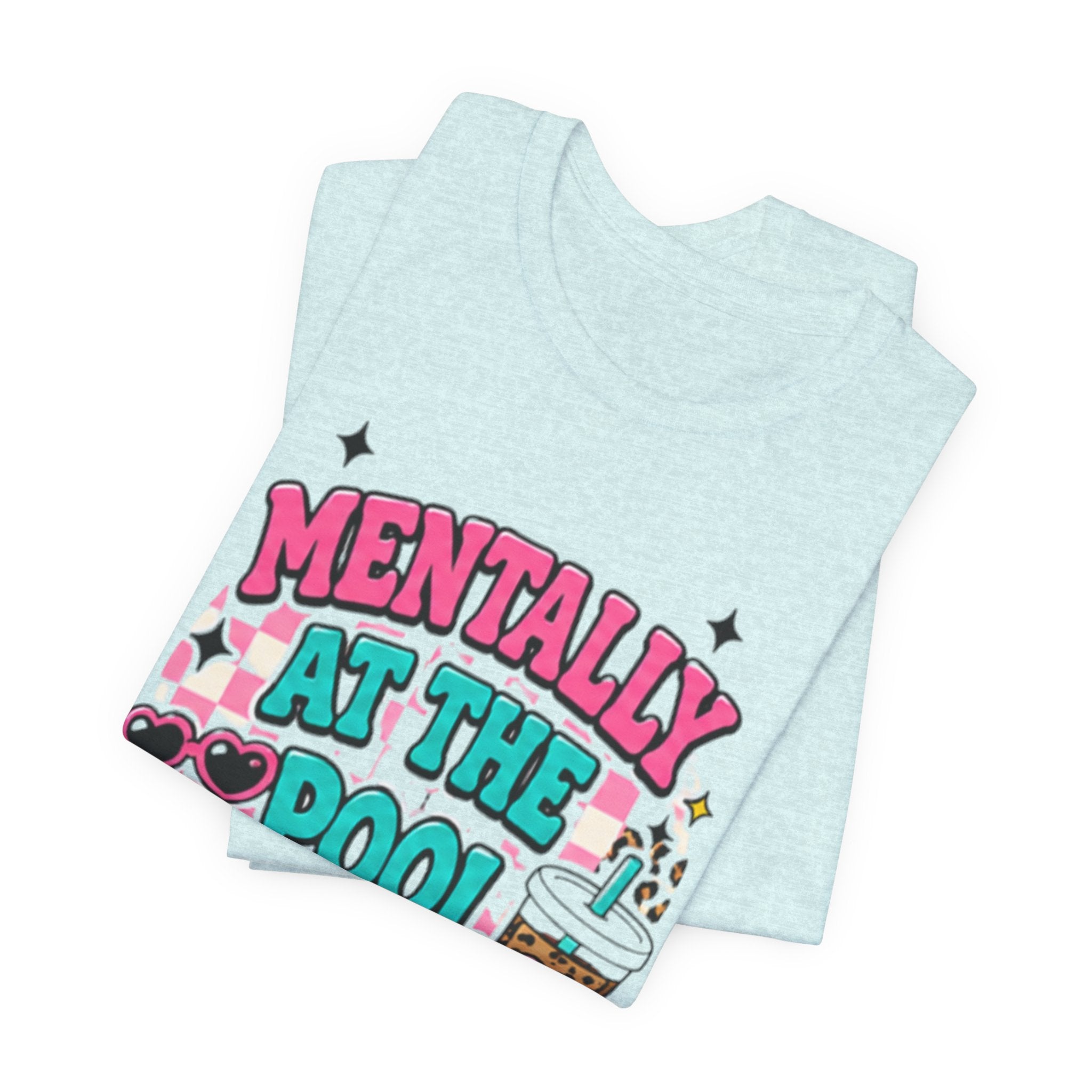 Mentally at the Pool Tee