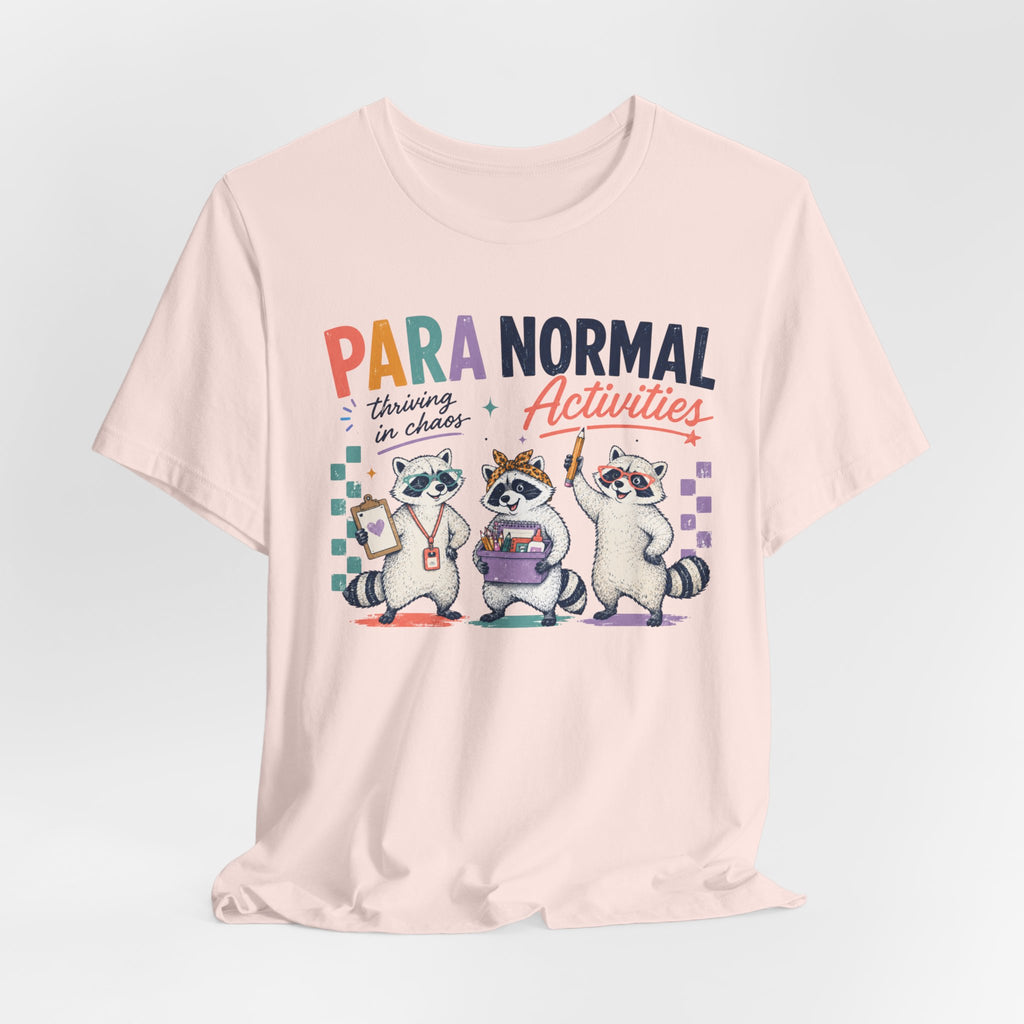 Para Normal Activities Shirt | Funny Paraprofessional Shirt