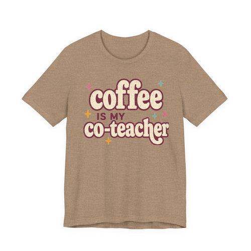 Coffee is my Co-worker Teacher Shirt | Bella+Canvas 3001 Graphic Tee | Coffee Lover Gift | Retro Teacher Tee