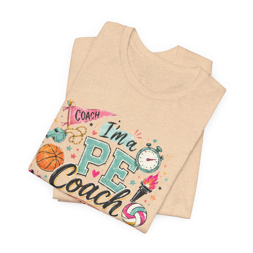 PE Coach Shirt | I'm a PE Coach of Course I Have a Life Skill for That